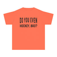 Do You Even Hockey, Bro? Comfort Colors Youth Midweight Tee