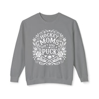 Hockey Moms Don't Give A Puck Comfort Colors Unisex Lightweight Crewneck Sweatshirt