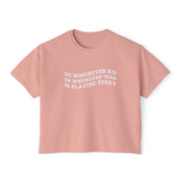 Go Whichever Kid On Whichever Team Is Playing Today Comfort Colors Women's Boxy Tee