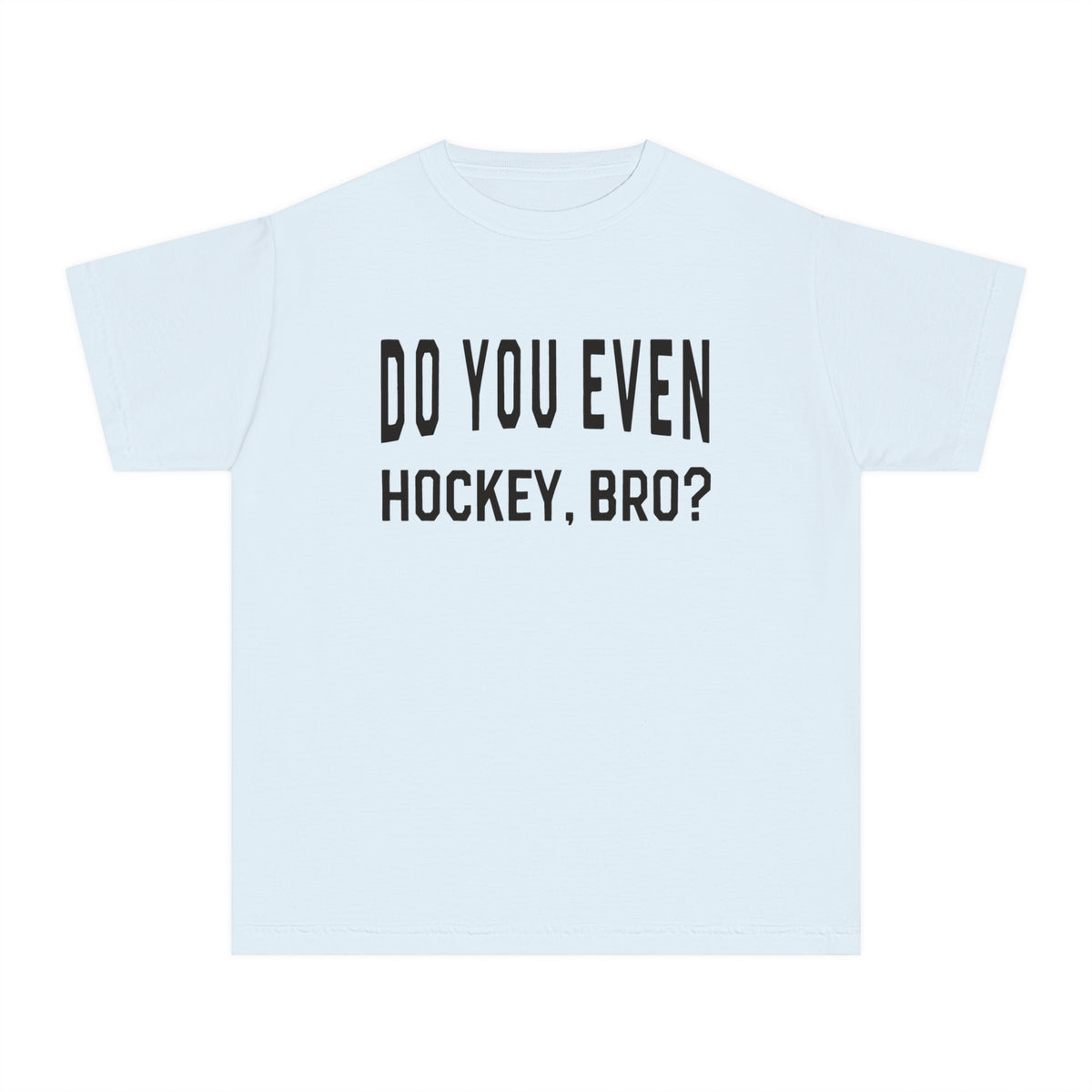 Do You Even Hockey, Bro? Comfort Colors Youth Midweight Tee