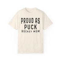 Proud as Puck Hockey Mom Comfort Colors Unisex Garment-Dyed T-shirt