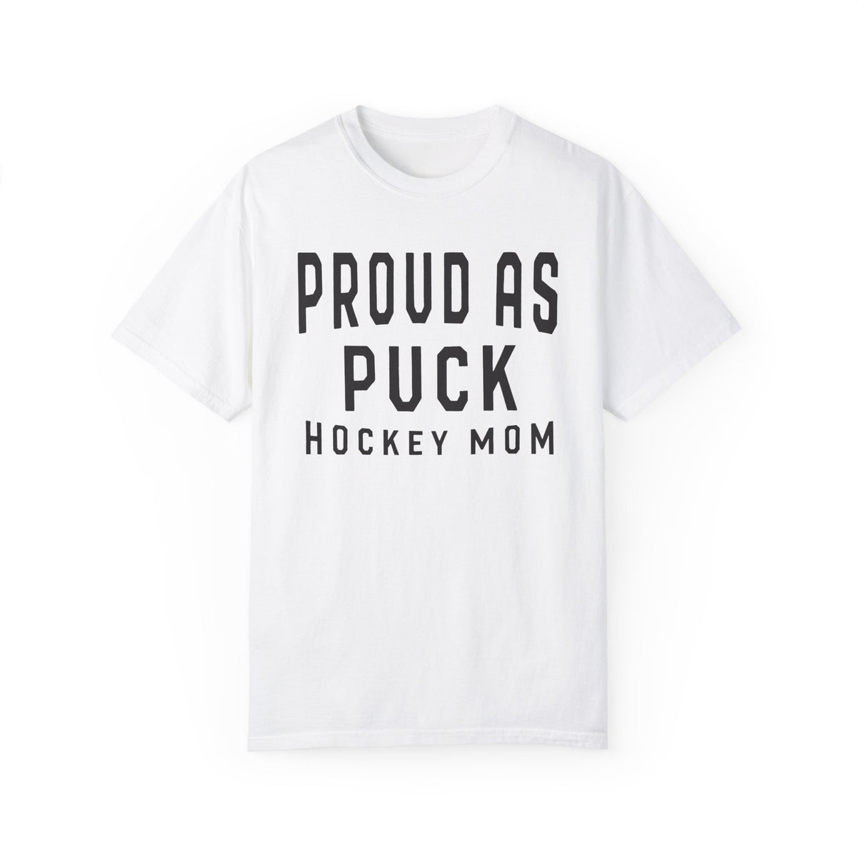 Proud as Puck Hockey Mom Comfort Colors Unisex Garment-Dyed T-shirt