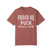 Proud as Puck Hockey Mom Comfort Colors Unisex Garment-Dyed T-shirt