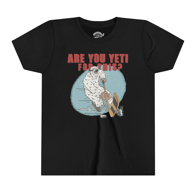 Are You Yeti For This Youth Short Sleeve Tee