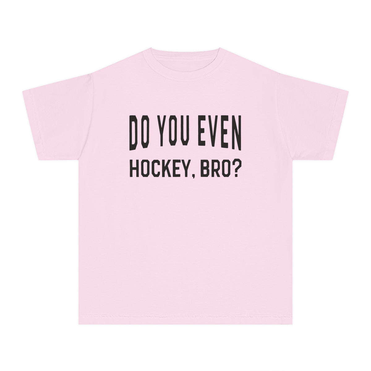 Do You Even Hockey, Bro? Comfort Colors Youth Midweight Tee