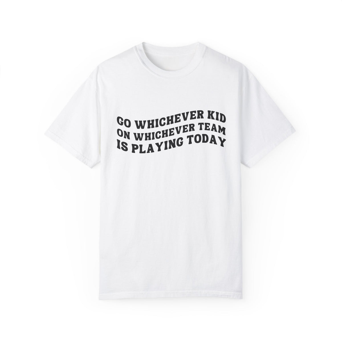 Go Whichever Kid On Whichever Team Is Playing Today Comfort Colors Unisex Garment-Dyed T-shirt