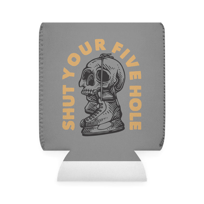 Shut Your Five Hole Can Cooler Sleeve