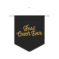 Best Coach Ever Wall Pennant