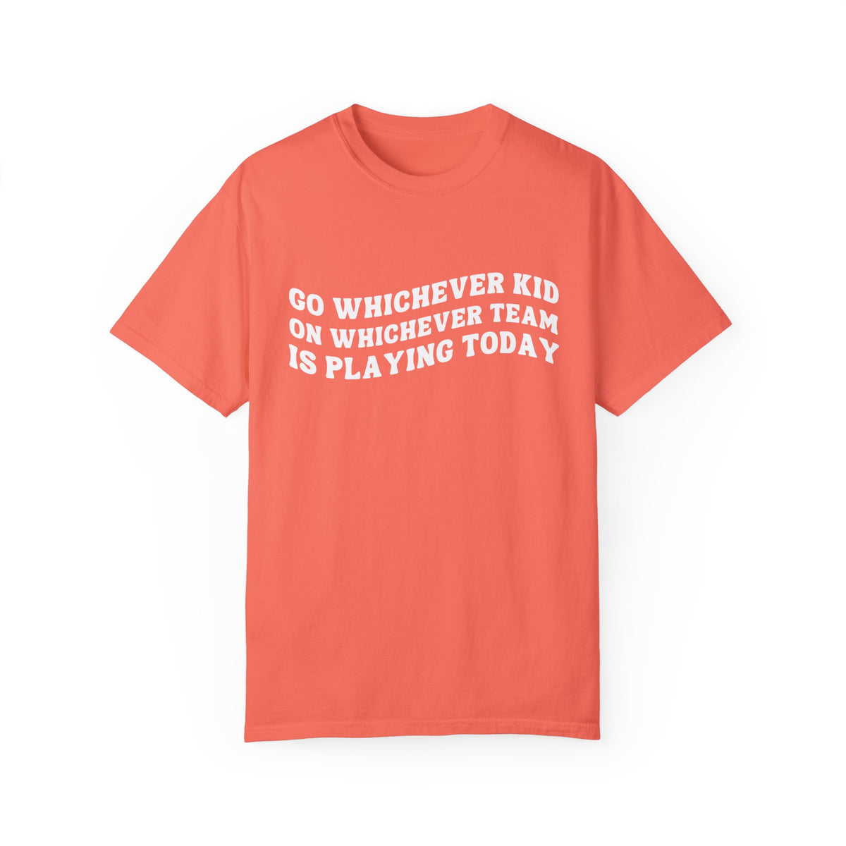 Go Whichever Kid On Whichever Team Is Playing Today Comfort Colors Unisex Garment-Dyed T-shirt