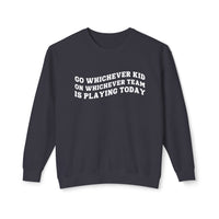 Go Whichever Kid On Whichever Team Is Playing Today Comfort Colors Unisex Lightweight Crewneck Sweatshirt