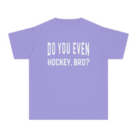 Do You Even Hockey, Bro? Comfort Colors Youth Midweight Tee