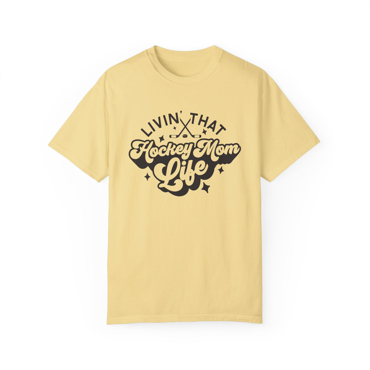 Livin' That Hockey Mom Life Comfort Colors Unisex Garment-Dyed T-shirt