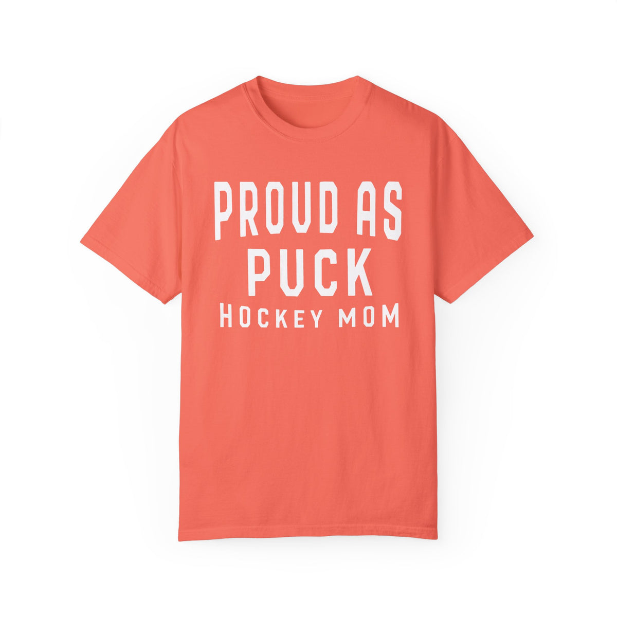 Proud as Puck Hockey Mom Comfort Colors Unisex Garment-Dyed T-shirt