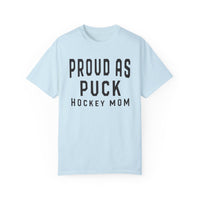 Proud as Puck Hockey Mom Comfort Colors Unisex Garment-Dyed T-shirt