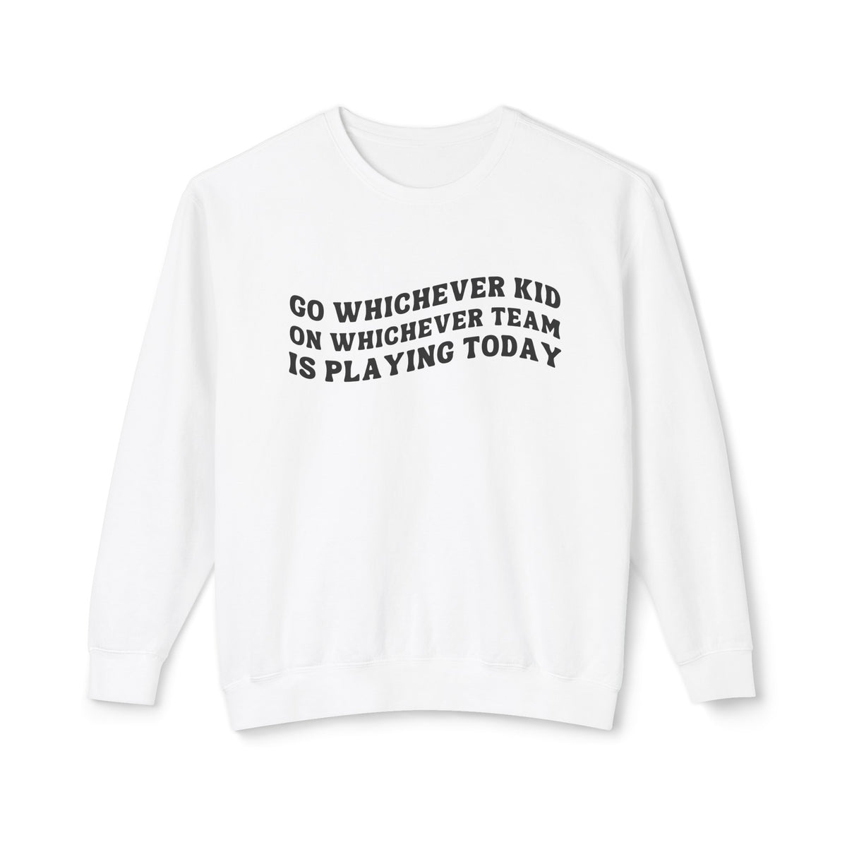 Go Whichever Kid On Whichever Team Is Playing Today Comfort Colors Unisex Lightweight Crewneck Sweatshirt