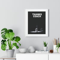 Thanks Coach Framed Vertical Poster