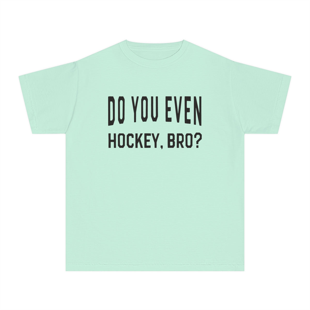 Do You Even Hockey, Bro? Comfort Colors Youth Midweight Tee