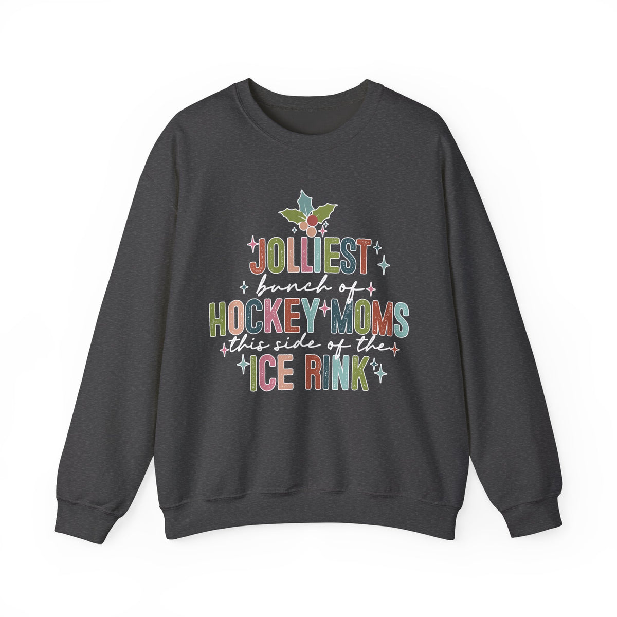 The Jolliest Bunch of Hockey Moms this Side of the Hockey Rink Unisex Heavy Blend™ Crewneck Sweatshirt