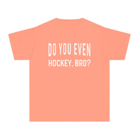 Do You Even Hockey, Bro? Comfort Colors Youth Midweight Tee