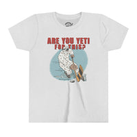 Are You Yeti For This Youth Short Sleeve Tee