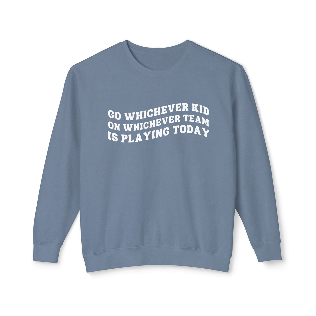 Go Whichever Kid On Whichever Team Is Playing Today Comfort Colors Unisex Lightweight Crewneck Sweatshirt