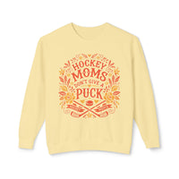 Hockey Moms Don't Give A Puck Comfort Colors Unisex Lightweight Crewneck Sweatshirt